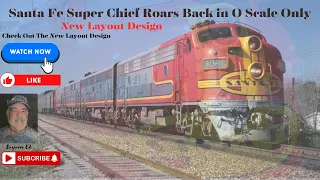 Santa Fe Super Chief Roars Back in O Scale Watch as it Pulls Tanker Cars Through a Redesigned Layout