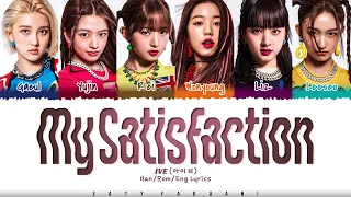 [CORRECT] IVE (아이브) - 'My Satisfaction' Lyrics [Color Coded_Han_Rom_Eng]