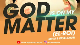 Mr M & Revelation - God is on my Matter (EL_ ROI)