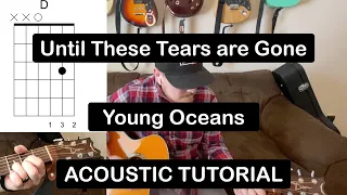 Until These Tears are Gone - Young Oceans | Simple Acoustic Tutorial and Cover