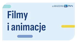 E-Akademia | Filmy i animacje