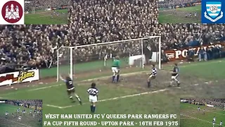 WEST HAM UNT FC V QUEENS PARK RANGERS FC – FA CUP FIFTH ROUND – UPTON PARK – 15TH FEBRUARY 1975