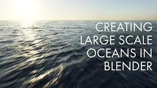 (OUTDATED, SEE DESCRIPTION FOR NEW VERSION) Create Large Scale Oceans in Blender 2.8