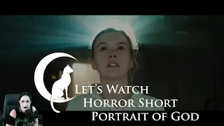 Portrait Of God (Horror Short) Reaction