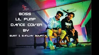 Lil Pump - Boss || Choreography & Freestyle || Sanjay_mourya_X_Sumit || STEP FORWARD