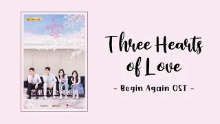 IND-ENG-PINYIN | Three Hearts of Love 三心爱意 - Begin Again Opening Theme Song | Terjemahan Indonesia