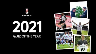 The 2021 Fulham Quiz Of The Year!