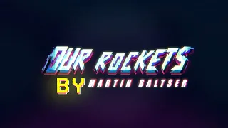 Martin Baltser - Our Rockets (a gopro hero 10 music video)