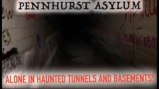 Pennhurst Asylum - Alone In Haunted Tunnels & Basements! | Unexplained Cases (2019)