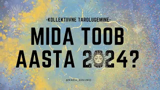 🔮Mida toob meile aasta 2024? - Kollektiivne tarolugemine🔮