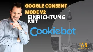 Consent Mode V2   - Die Einrichtung mit Cookiebot