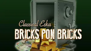 Classical Eska Bricks pon bricks (chuck star production Shaka Berry Riddim)