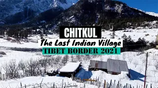 Chitkul - The Last Indian Village on Tibet Border 2021