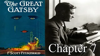 The Great Gatsby - Chapter  7: F. Scott Fitzgerald