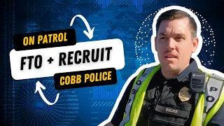 On Patrol with Cobb Police (PCT 1) Episode 2 (FTO+Recruit)(A DAY IN THE LIFE)