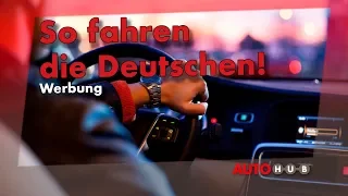 So tickt der Deutsche Autofahrer! / Werbung /