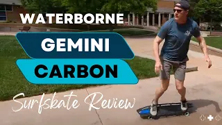 Waterborne Gemini Carbon Surfskate Review