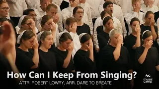 How Can I Keep From Singing? - Shenandoah Christian Music Camp