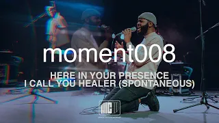 Mercy Culture Worship | moment 008 | Here in Your Presence + I Call You Healer (Spontaneous)