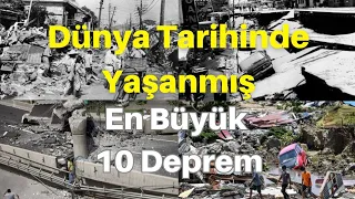 Dünya Tarihinde Yaşanmış En Büyük 10 Deprem #deprem #doğalafet