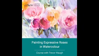 KEW Watercolour Roses by Trevor Waugh   ( TRAILER )