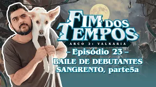 Tormenta20 - Fim dos Tempos - Arco 2, Episódio 23a