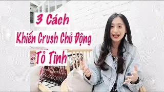 Cách khiến Crush Chủ Động Tỏ Tình | Trần Minh Phương Thảo