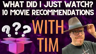 What Did I Just Watch? 10 Movie Recommendations With Tim Talks Talkies