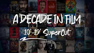 Decade of Films | 2010-2019 Supercut