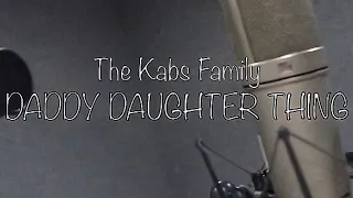 The Kabs Family - Daddy Daughter Thing ( Official Music Video )