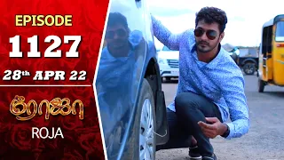 ROJA Serial | Episode 1127 | 28th Apr 2022 | Priyanka | Sibbu Suryan | Saregama TV Shows Tamil