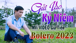 ✔️ VIDEO | MV Gửi Vào Kỷ Niệm Liên Khúc Bolero Gia Tiến Ngọt Ngào Say Đắm Nhiều Thế Hệ