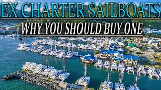 Buying a used sailboat, Why EX CHARTER is the way to go