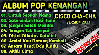 DANGDUT DISCO CHA CHA ORGEN TUNGGAL PILIHAN LAGU KENANGAN TERBAIK DAN TERPOPULER 2023