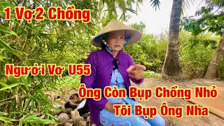 1 Vợ 2 Chồng-Toá Hỏa Người Vợ U55 Chia Sẽ Đêm Hôm Qua Chồng Lớn Bụp Chồng Nhỏ #1vo2chong #