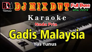 Gadis Malaysia - Yus Yunus Karaoke Nada Pria Full Dj Remix Dut Orgen Tunggal Cover By RDM Official