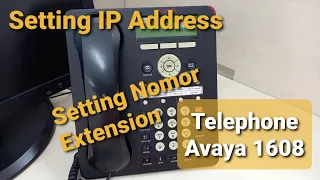 Setting IP Address & Nomor Extension | Telephone Avaya 1608