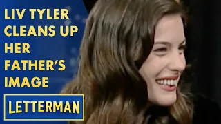 Liv Tyler Tries To Clean Up Steven Tyler's Image | Letterman