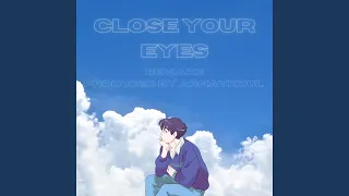 Close Your Eyes (Remake)