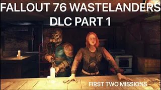 FALLOUT 76 WASTELANDERS DLC PlAY THROUGH PART 1 FIRST TWO MISSIONS