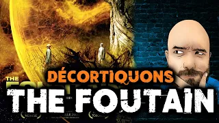 Décortiquons THE FOUNTAIN #Filmopsie