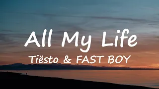 Tiësto & FAST BOY - All My Life (Lyrics Video)