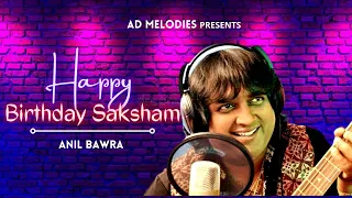Happy Birthday to Saksham | Anil Bawra | Birthday Song