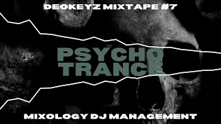 Deokeyz Mixtape - Eps 07 (Psycho Trance)