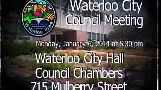 Waterloo City Council Meeting - January 6, 2014