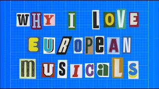 Why I love European musicals