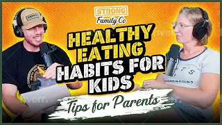 Teaching Kids Healthy Eating Habits | Expert Tips for Parents | Podcast