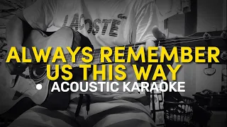 Always Remember us this Way - Acoustic Karaoke (Lady Gaga)