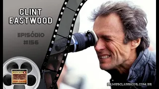 Podcast Filmes Clássicos: Episódio #156 - Clint Eastwood