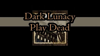 Dark Lunacy - Play Dead (Sub Inglés-Español)